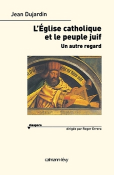 Paperback L'Eglise catholique et le peuple juif: Un autre regard [French] Book