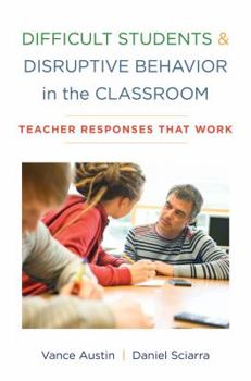 Paperback Difficult Students and Disruptive Behavior in the Classroom: Teacher Responses That Work Book