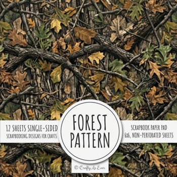Forest Pattern Scrapbook Paper Pad : 6x6 Scrapbooking Designs for Cardmaking, DIY Crafts, Printmaking, and Papercrafts
