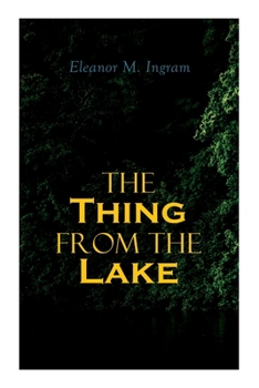 Paperback The Thing from the Lake: Gothic Mystery Novel Book