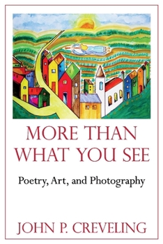 Paperback More Than What You See: Poetry, Art, and Photography Volume 1 Book