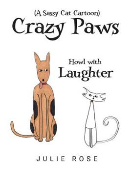 Paperback Crazy Paws (A Sassy Cat Cartoon): Howl with Laughter Book