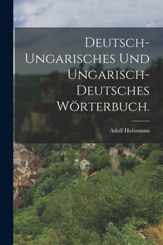 Paperback Deutsch-Ungarisches und Ungarisch-Deutsches Wörterbuch. [German] Book