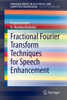 Paperback Fractional Fourier Transform Techniques for Speech Enhancement Book