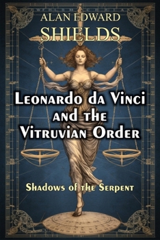 Paperback Leonardo da Vinci and the Vitruvian Order: Shadows of The Serpent Book