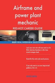 Paperback Airframe and power plant mechanic RED-HOT Career; 2551 REAL Interview Questions Book