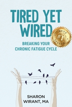 Paperback Tired Yet Wired: Breaking Your Chronic Fatigue Cycle Book