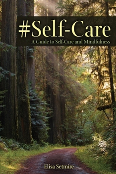 Paperback Self-Care: A Guide to Self-Care and Mindfulness Book