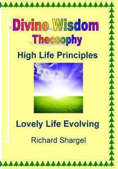 Paperback Divine Wisdom, Theosophy: HIgh Life Principles Book