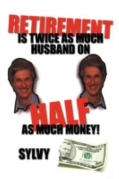 Paperback Retirement is Twice as much Husband on Half as much Money Book