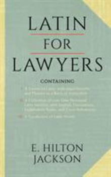 Hardcover Latin for Lawyers. Containing: I: A Course in Latin, with Legal Maxims & Phrases as a Basis of Instruction II. A Collection of over 1000 Latin Maxims Book