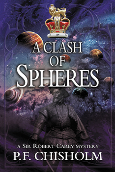 A Clash of Spheres - Book #8 of the Sir Robert Carey