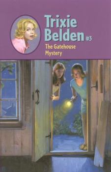 Trixie Belden and the Gatehouse Mystery - Book #3 of the Trixie Belden