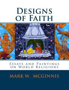 Paperback Designs of Faith: Essays and Paintings on World Religions Book