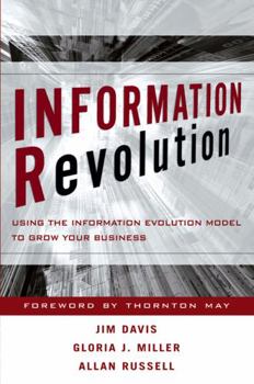 Hardcover Information Revolution: Using the Information Evolution Model to Grow Your Business Book