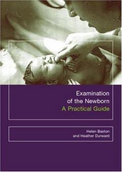 Paperback Examination of the Newborn: A Practical Guide Book