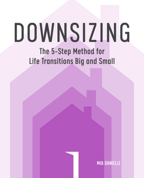 Paperback Downsizing: The 5-Step Method for Life Transitions Big and Small Book