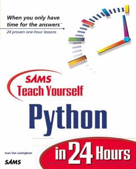 Sams Teach Yourself Python in 24 Hours (Teach Yourself -- 24 Hours) - Book  of the Sams Teach Yourself Series