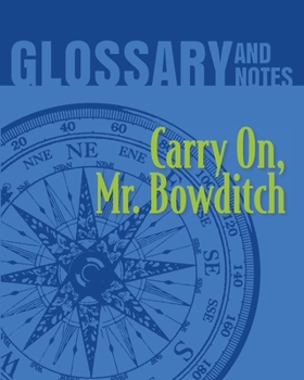 Carry On, Mr. Bowditch Glossary and Notes: Carry on, Mr. Bowditch