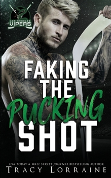 Faking the Pucking Shot: A Surprise Pregnancy Hockey Romance (LA Vipers)