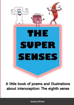 Paperback The Super Senses: A little book of poems and illustrations about Interoception: The eighth sense. [Old_English] Book