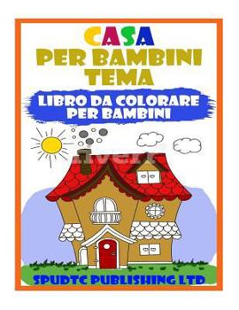 Casa Per Bambini Tema: Libro Da Colorare Per Bambini
