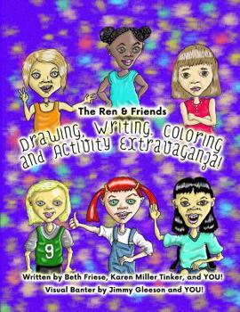 Paperback The Ren & Friends Drawing, Writing, Coloring, and Activity Extravaganza! Book
