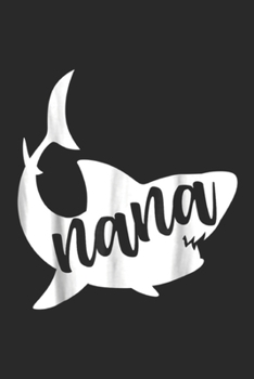 Nana: Nana Shark Matching Familys Sharks Journal/Notebook Blank Lined Ruled 6x9 100 Pages