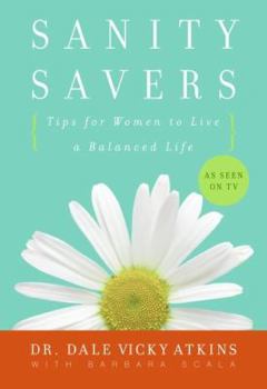 Paperback Sanity Savers: Tips for Women to Live a Balanced Life Book