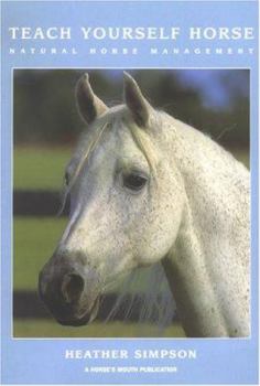 Paperback Teach Yourself Horse: Natural Horse Management Book