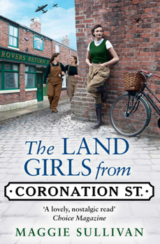 Paperback The Land Girls from Coronation Street: A heartwarming Saga set in wartime: Book 4 Book