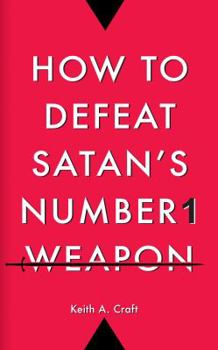 Paperback How to Defeat Satan's Number 1 Weapon Book