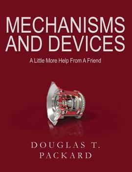 Paperback Mechanisms and Devices: A Little More Help From A Friend Book