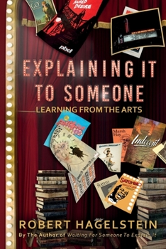 Paperback Explaining It to Someone: Learning From the Arts Book