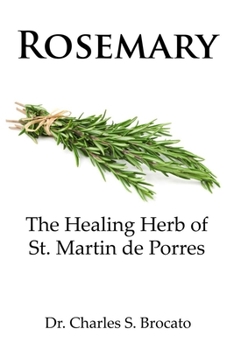 Paperback Rosemary: The Healing Herb of St. Martin de Porres Book