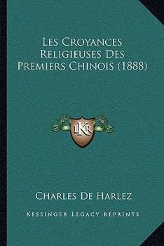 Paperback Les Croyances Religieuses Des Premiers Chinois (1888) [French] Book