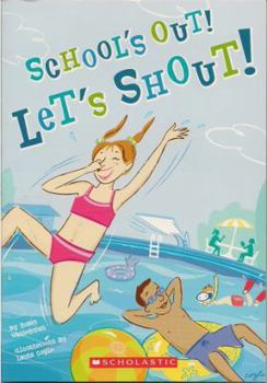 School's Out! Let's Shout!
