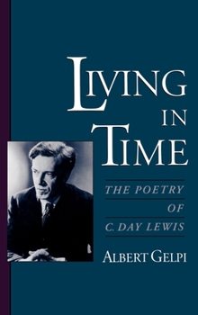 Hardcover Living in Time: The Poetry of C. Day Lewis Book