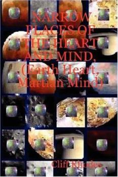 Paperback Narrow Places of the Heart and Mind, (Earth Heart, Martian Mind) Book