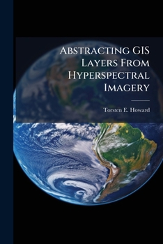 Paperback Abstracting GIS Layers from Hyperspectral Imagery Book