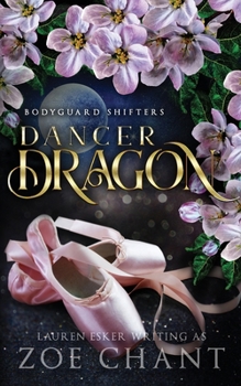 Dancer Dragon (Bodyguard Shifters) - Book #6 of the Bodyguard Shifters