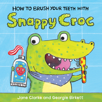 Board book How to Brush Your Teeth with Snappy Croc Book