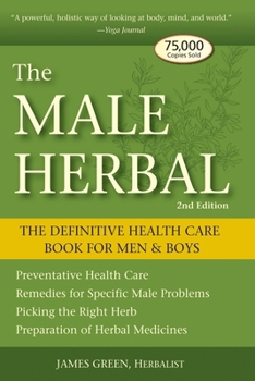 Paperback The Male Herbal: The Definitive Health Care Book for Men and Boys Book