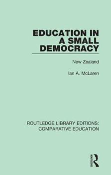 Hardcover Education in a Small Democracy: New Zealand Book