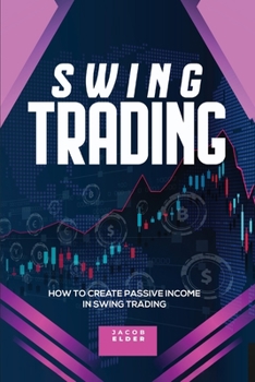 Paperback swing trading: How to Create Passive Income in Swing Trading Book