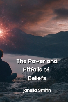 Paperback The Power and Pitfalls of Beliefs Book