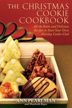 Paperback The Christmas Cookie Cookbook: All the Rules and Delicious Recipes to Start Your Own Holiday Cookie Club Book