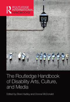 Paperback The Routledge Handbook of Disability Arts, Culture, and Media Book