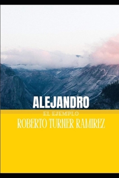 Paperback Alejandro: El Ejemplo [Spanish] Book