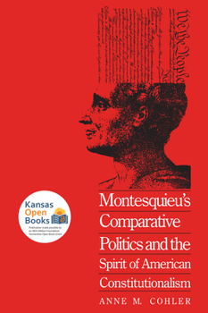 Paperback Montesquieu's Comparative Politics and the Spirit of American Constitutionalism Book